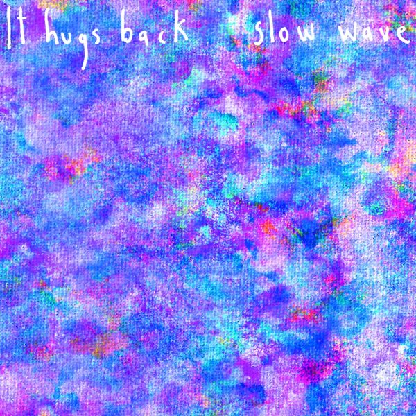It Hugs Back - Slow Wave [CD] (ONLINE ORDER ONLY)