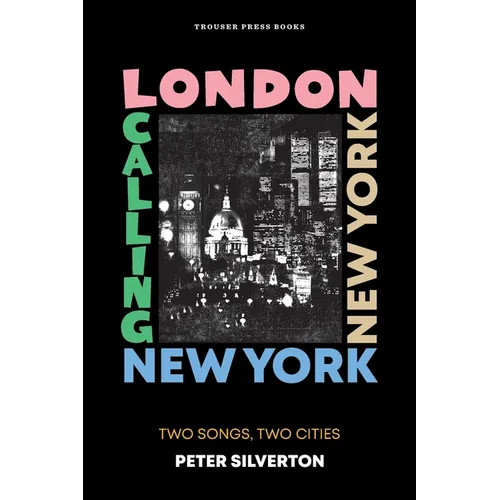 London Calling New York New York: Two Songs, Two Cities - Paperback (ONLINE ORDER ONLY)