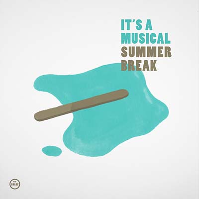IT'S A MUSICAL - Summer Break [Vinyl] (ONLINE ORDER ONLY)