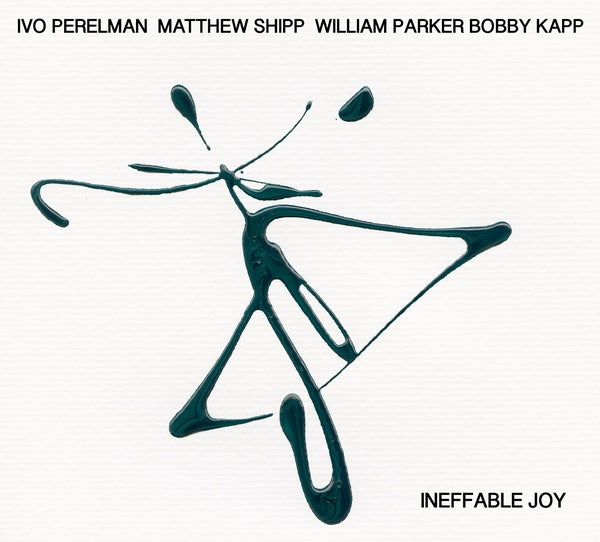 IVO PERELMAN/MATTHEW SHIPP/WILLIAM PARKER/BOBBY KA - Ineffable Joy [CD] (ONLINE ORDER ONLY)