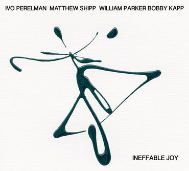IVO PERELMAN/MATTHEW SHIPP/WILLIAM PARKER/BOBBY KA - Ineffable Joy [CD] (ONLINE ORDER ONLY)