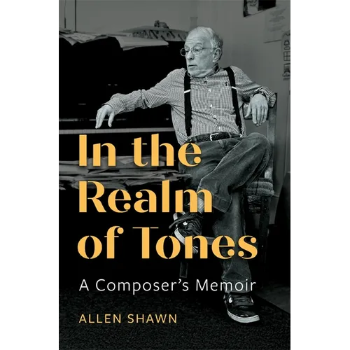 In the Realm of Tones: A Composer's Memoir - Hardcover (ONLINE ORDER ONLY)