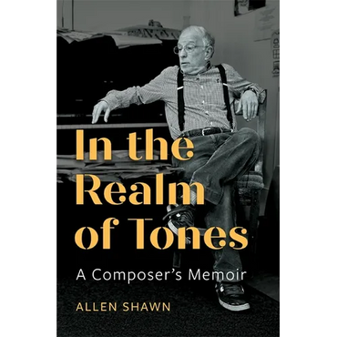 In the Realm of Tones: A Composer's Memoir - Hardcover (ONLINE ORDER ONLY)