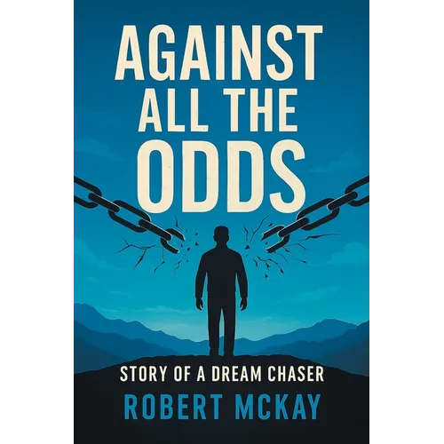 Against All the Odds: Story of a Dream Chaser - Paperback (ONLINE ORDER ONLY)