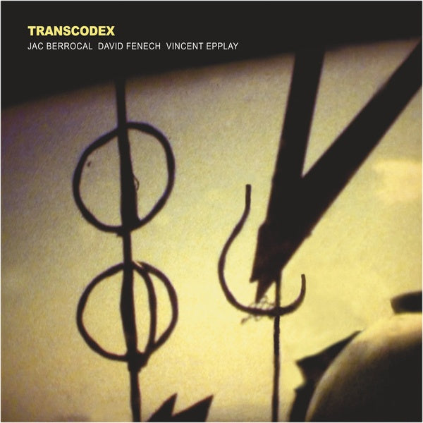 JAC BERROCAL/DAVID FENECH/VINCENT EPPLAY - Transcodex [Vinyl]