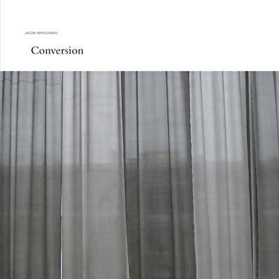 JACOB KIRKEGAARD - Conversion [Vinyl] (ONLINE ORDER ONLY)