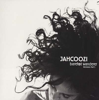 JAHCOOZI - Barefoot Wanderer Remixes Part 1 [Vinyl] (ONLINE ORDER ONLY)