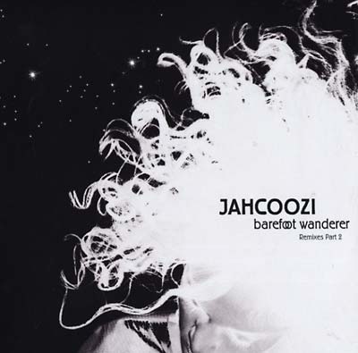 JAHCOOZI - Barefoot Wanderer Remixes Part 2 [Vinyl] (ONLINE ORDER ONLY)