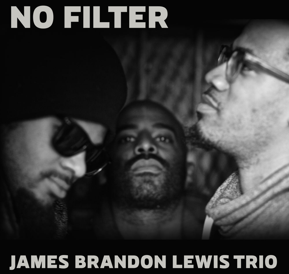 James Brandon Lewis Trio - No Filter [Vinyl] (ONLINE ORDER ONLY)