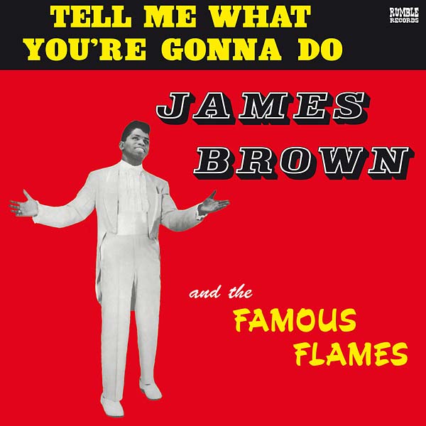 James Brown - Tell Me What You're Gonna Do [Vinyl] (ONLINE ORDER ONLY)