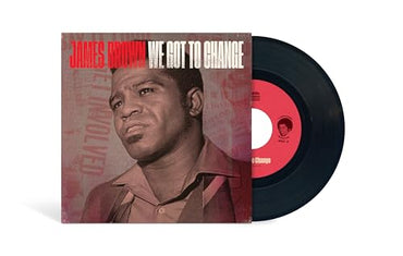 We Got To Change / Say It Loud - I'm Black And I'm Proud [7" Single] [Vinyl] (ONLINE ORDER ONLY)