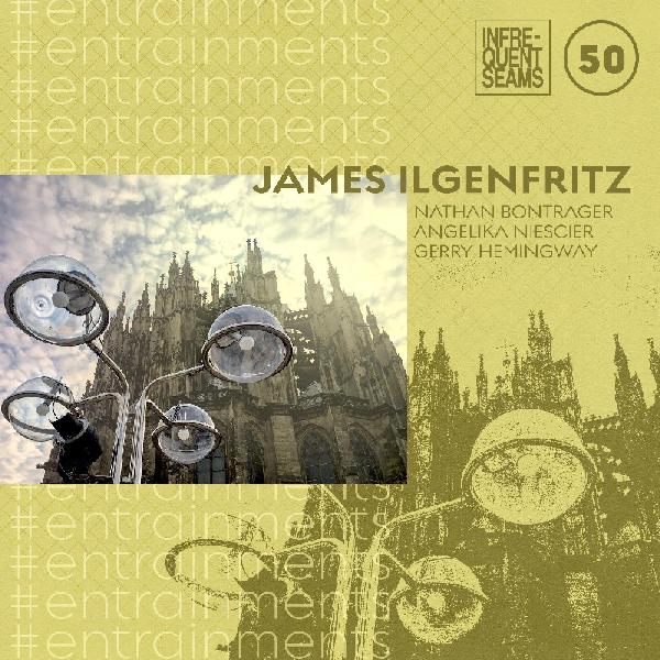 James Ilgenfritz - #entrainments [CD] (ONLINE ORDER ONLY)