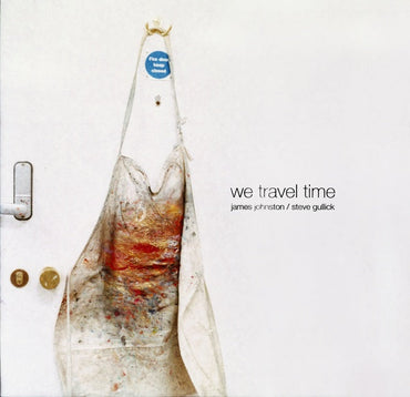 JAMES JOHNSTON/STEVE GULLICK - We Travel Time [CD] (ONLINE ORDER ONLY)