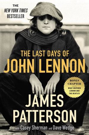 James Patterson - The Last Days of John Lennon (Paperback) [Book] (ONLINE ORDER ONLY)