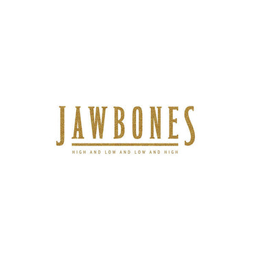 JAWBONES - High And Low And Low And High [Vinyl] (ONLINE ORDER ONLY)