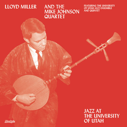 Lloyd Miller & the Mike Johnson Quartet - Jazz At The University of Utah [Vinyl] (ONLINE ORDER ONLY)