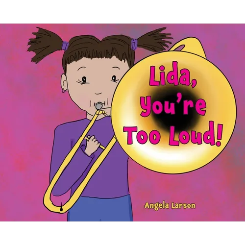 Lida, You're Too Loud! - Hardcover (ONLINE ORDER ONLY)