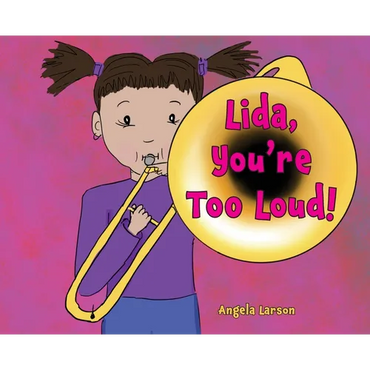 Lida, You're Too Loud! - Hardcover (ONLINE ORDER ONLY)