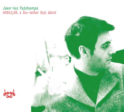 JEAN-LUC FAFCHAMPS - KDGhZ2SA, A Six-Letter Sufi Word [CD] (ONLINE ORDER ONLY)