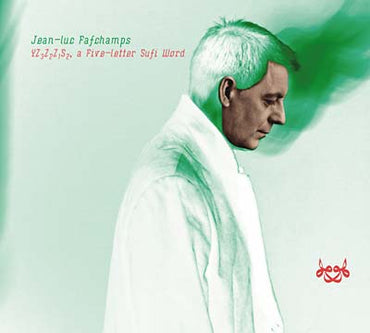 JEAN-LUC FAFCHAMPS - YZ3Z2Z1S2, a Five-Letter Sufi Word [CD] (ONLINE ORDER ONLY)