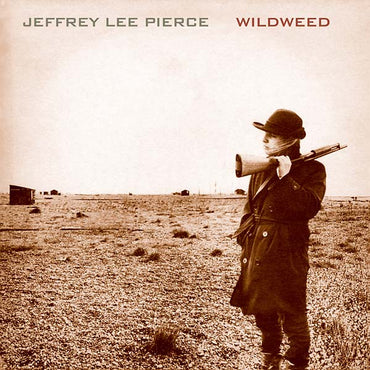 JEFFREY LEE PIERCE - Wildweed [Vinyl] (ONLINE ORDER ONLY)