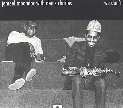 JEMEEL MOONDOC WITH DENIS CHARLES - We Don't [CD] (ONLINE ORDER ONLY)