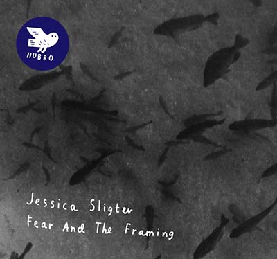 JESSICA SLIGTER - Fear and the Framing [CD] (ONLINE ORDER ONLY)