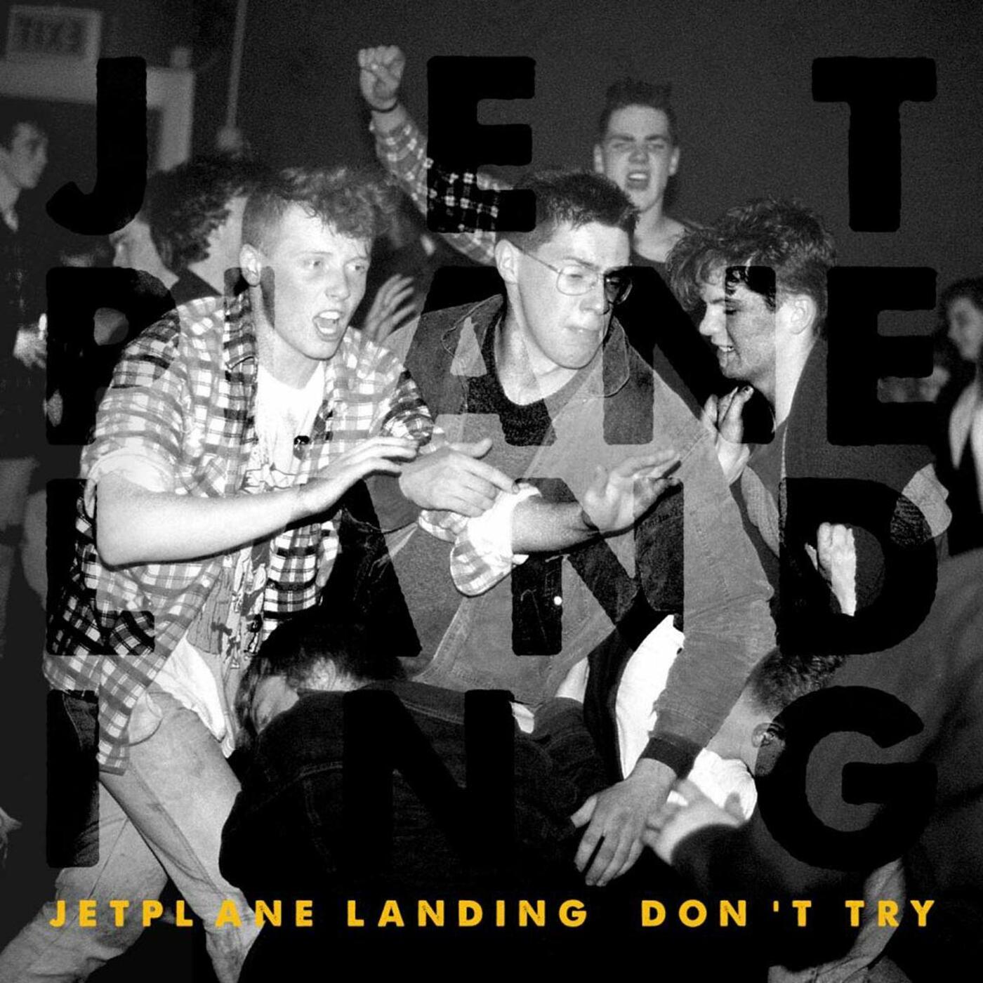 Jetplane Landing - Don't Try [Vinyl] (ONLINE ORDER ONLY)