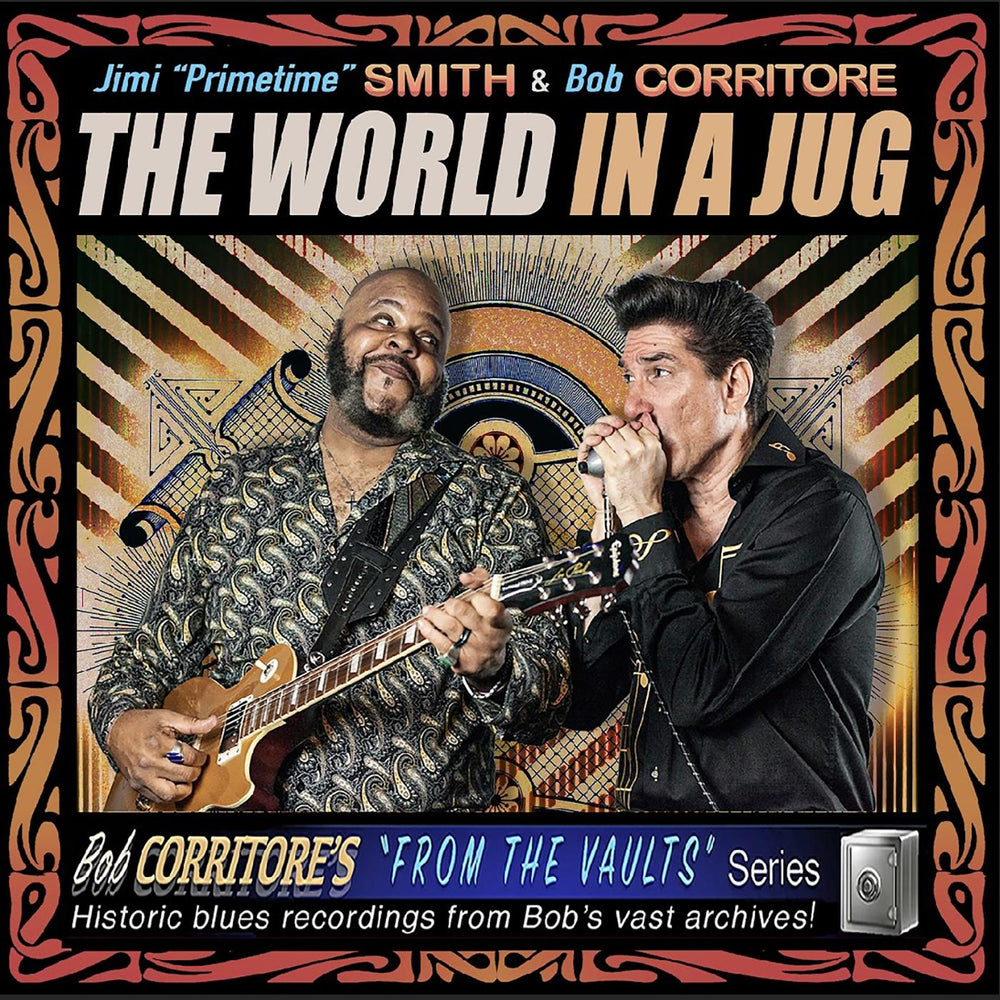 Jimi "Primetime" & Bob Corritore Smith - The World In A Jug [CD] (ONLINE ORDER ONLY)