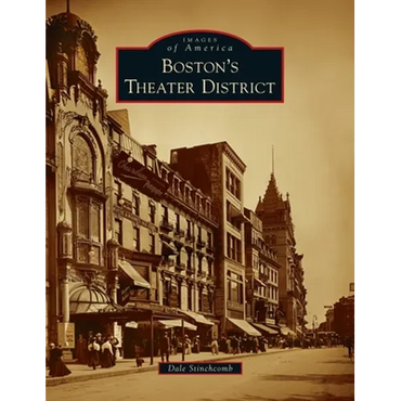 Boston's Theater District - Hardcover (ONLINE ORDER ONLY)