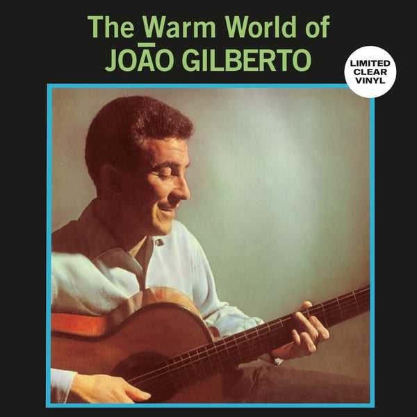 Joao Gilberto - Warm World Of Joao Gilberto (Clear Vinyl) [Vinyl] (ONLINE ORDER ONLY)