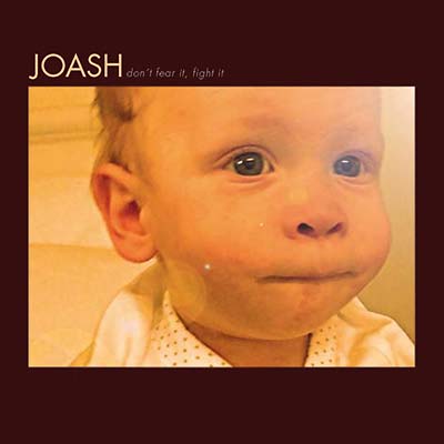 JOASH - Don't Fear It, Fight It [CD] (ONLINE ORDER ONLY)