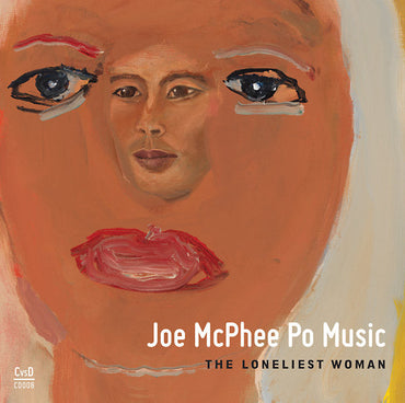 JOE MCPHEE PO MUSIC - The Loneliest Woman [CD] (ONLINE ORDER ONLY)