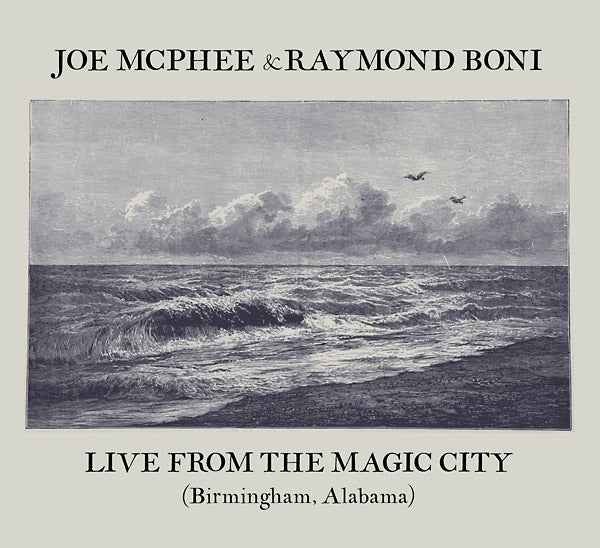 JOE MCPHEE & RAYMOND BONI - Live From The Magic City (Birmingham, Alabama) [CD] (ONLINE ORDER ONLY)