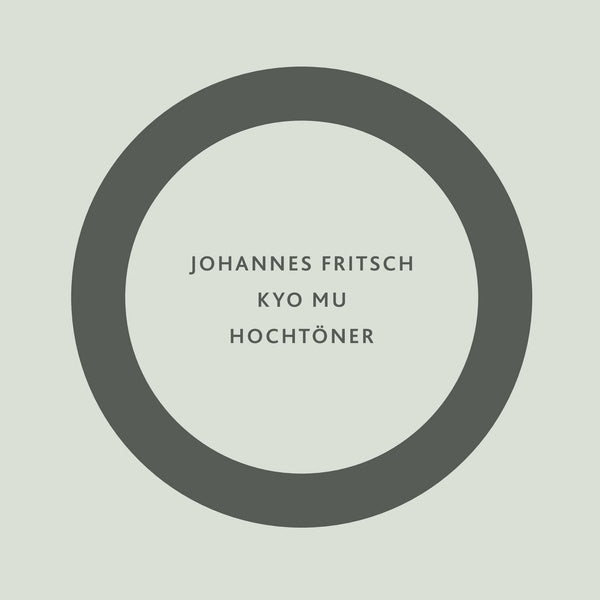 JOHANNES FRITSCH - Kyo Mu / Hochtoner [Vinyl] (ONLINE ORDER ONLY)