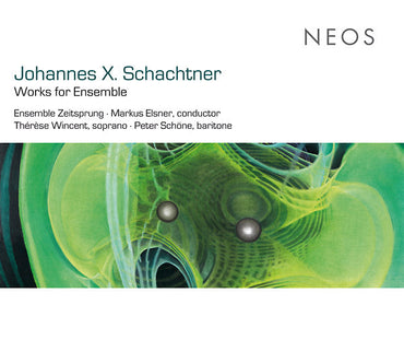 JOHANNES X. SCHACHTNER - Works For Ensemble [CD] (ONLINE ORDER ONLY)