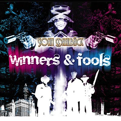 JOHN DAHLBÄCK - Winners & Fools [CD] (ONLINE ORDER ONLY)