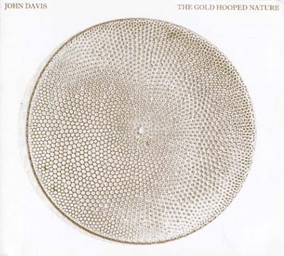 John Davis - The Gold Hooped Nature [CD] (ONLINE ORDER ONLY)