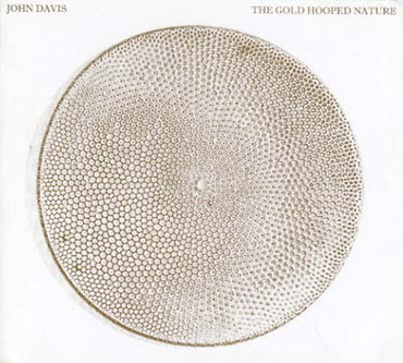 John Davis - The Gold Hooped Nature [CD] (ONLINE ORDER ONLY)