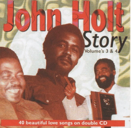 John Holt Story Volumes 3 & 4 [CD]