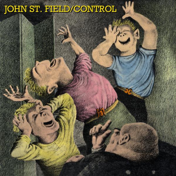 JOHN ST. FIELD - Control [Vinyl] (ONLINE ORDER ONLY)