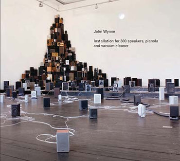 JOHN WYNNE - Installation For 300 Speakers, Pianola And Vacuum Cleaner [CD] (ONLINE ORDER ONLY)