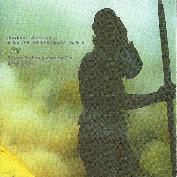 Filmworks XVI - Workingman's Death [CD]