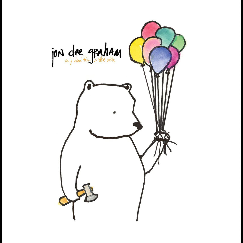 Jon Dee Graham - Only Dead For A Little While [CD] (ONLINE ORDER ONLY)