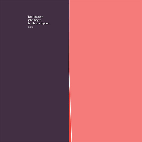 JON IRABAGON, JOHN HEGRE & NILS ARE DRONEN - Axis [Vinyl] (ONLINE ORDER ONLY)