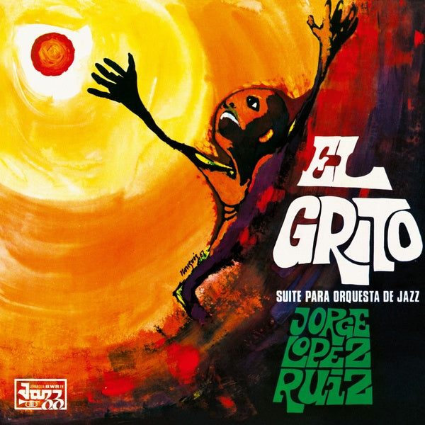 JORGE LOPEZ RUIZ - El Grito (Suite Para Orquesta De Jazz) [Vinyl] (ONLINE ORDER ONLY)