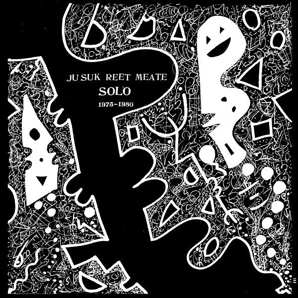 JU SUK REET MEATE - Solo 1975-1980 [Vinyl]