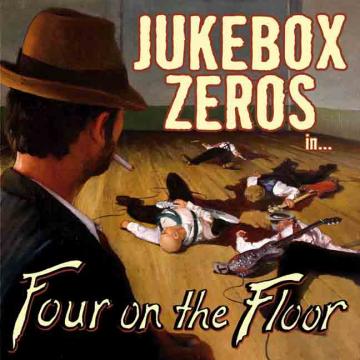 Jukebox Zeros - Four on the Floor [CD] (ONLINE ORDER ONLY)