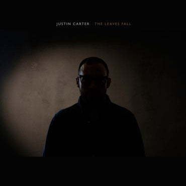 Justin Carter - The Leaves Fall [Vinyl] (ONLINE ORDER ONLY)