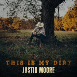 Justin Moore - This Is My Dirt [Dirt Color LP] [Vinyl] (ONLINE ORDER ONLY)